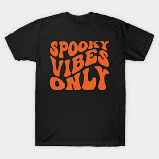 Spooky Vibes Only T-Shirt